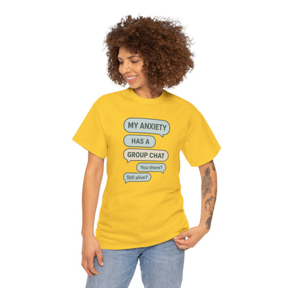 My Anxiety Has A Group Chat T-shirt