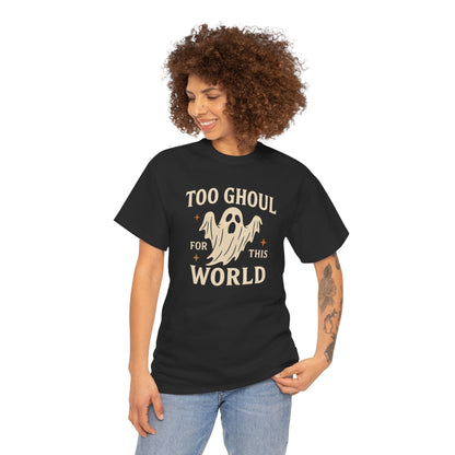 Too Ghoul For This World Tee