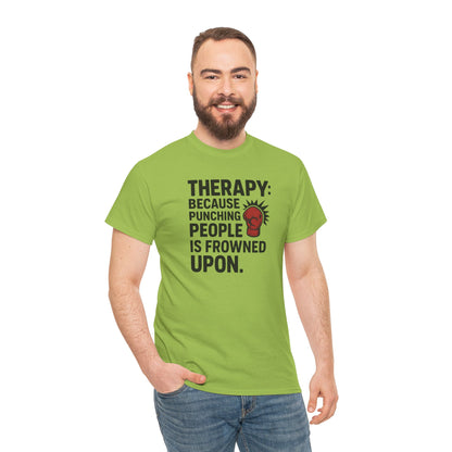 Therapy Because Punching People Is Frowned Upon T-shirt