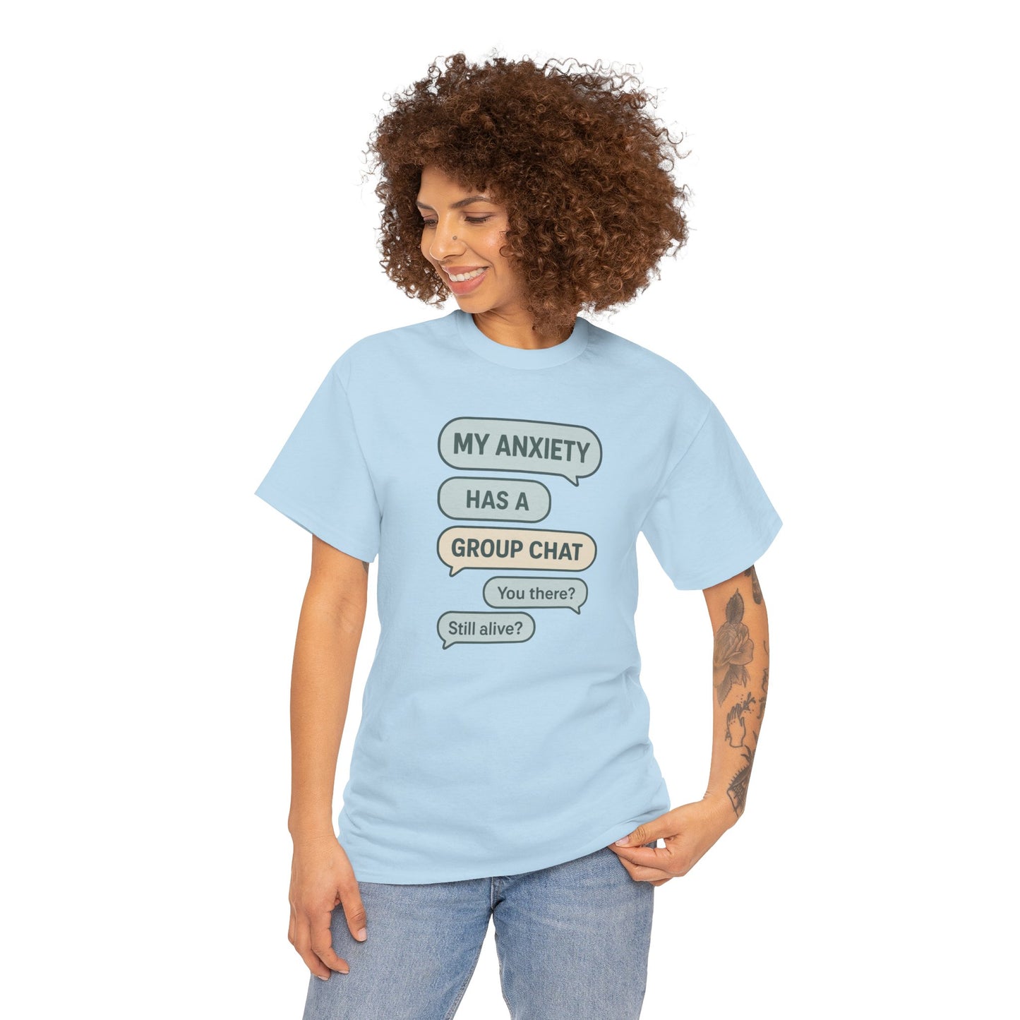 My Anxiety Has A Group Chat T-shirt