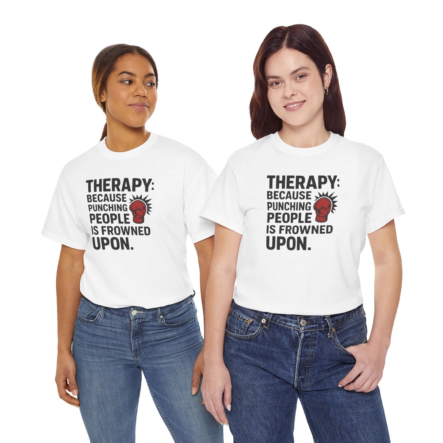 Therapy Because Punching People Is Frowned Upon T-shirt