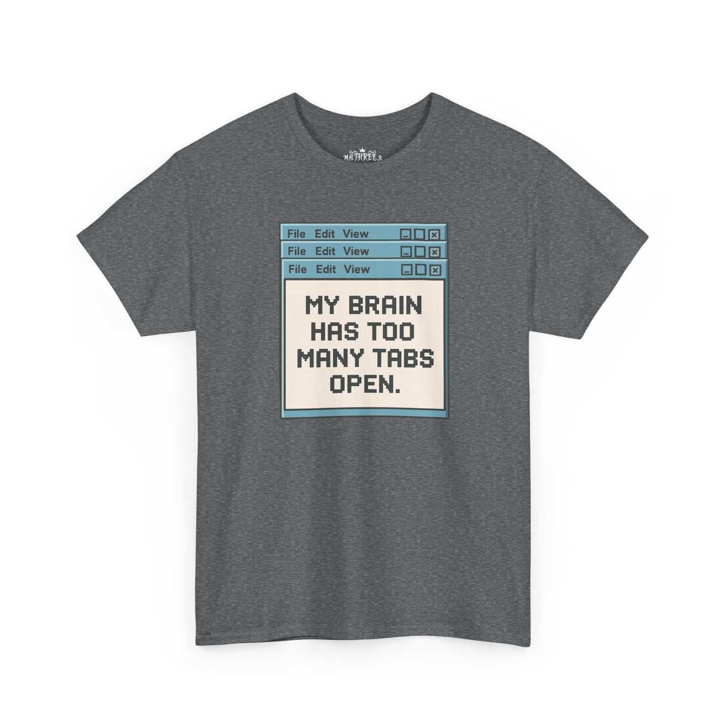 My Brain Has Too Many Tabs Tee