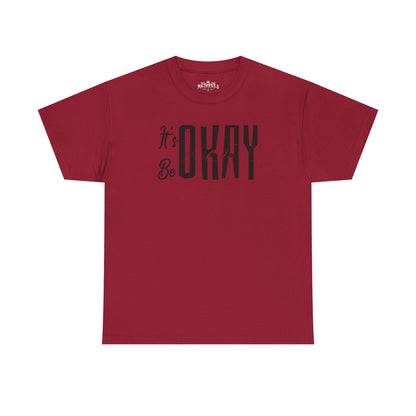 It's Okay Not to Be Okay T-Shirt — Positive Message Graphic Tee