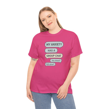 My Anxiety Has A Group Chat T-shirt