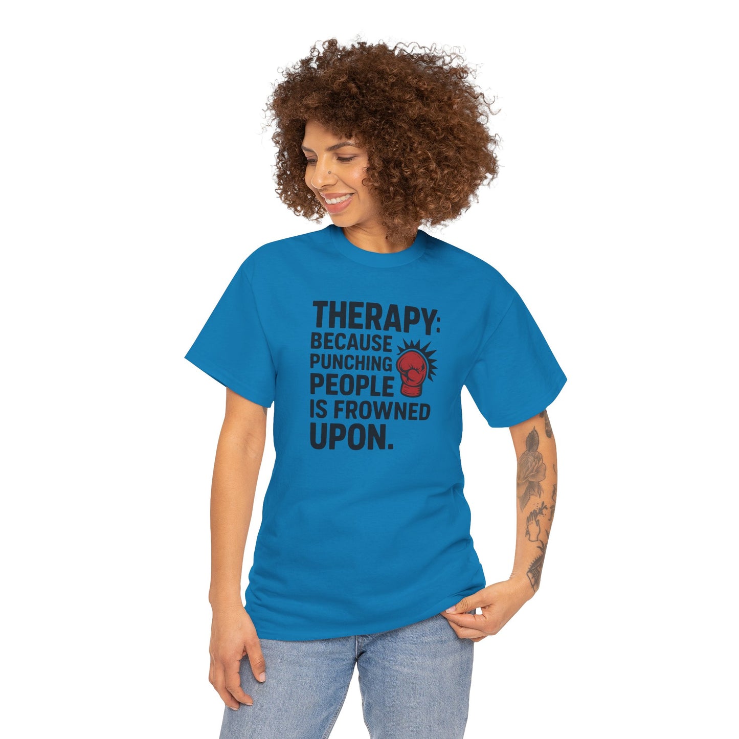 Therapy Because Punching People Is Frowned Upon T-shirt