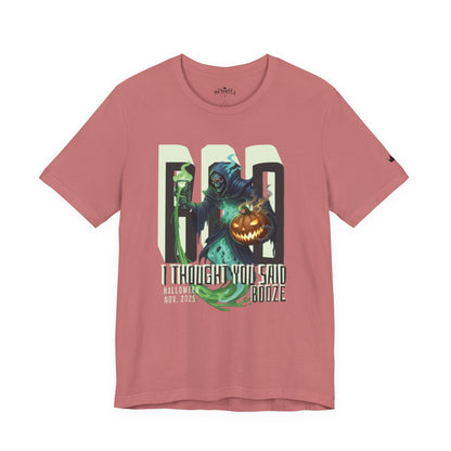 "BOO I Thought You Said Booze"