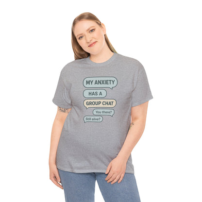 My Anxiety Has A Group Chat T-shirt