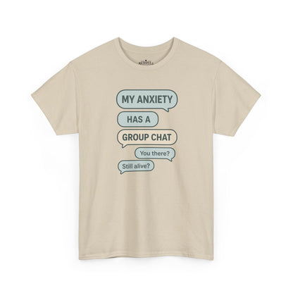 My Anxiety Has A Group Chat T-shirt
