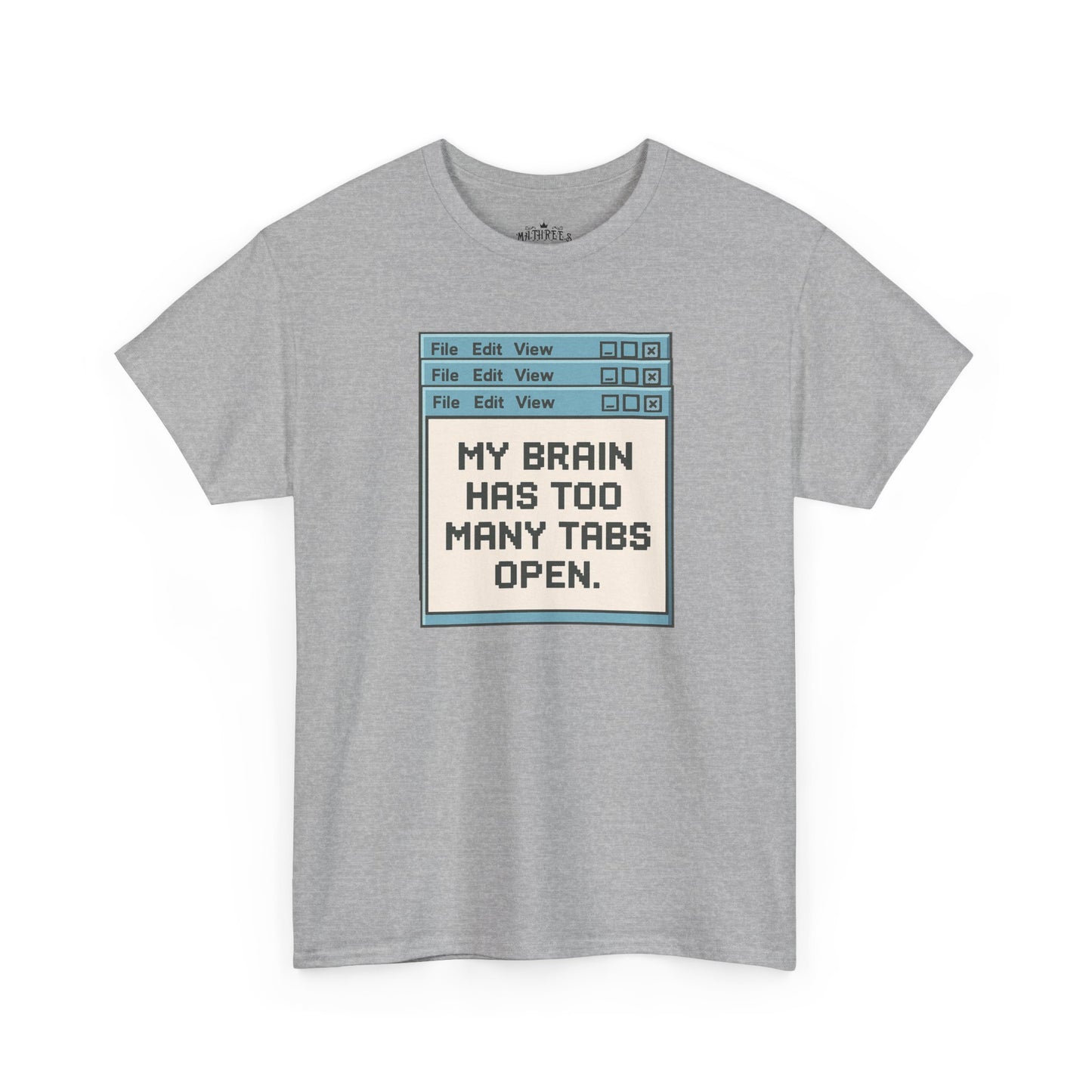My Brain Has Too Many Tabs Tee