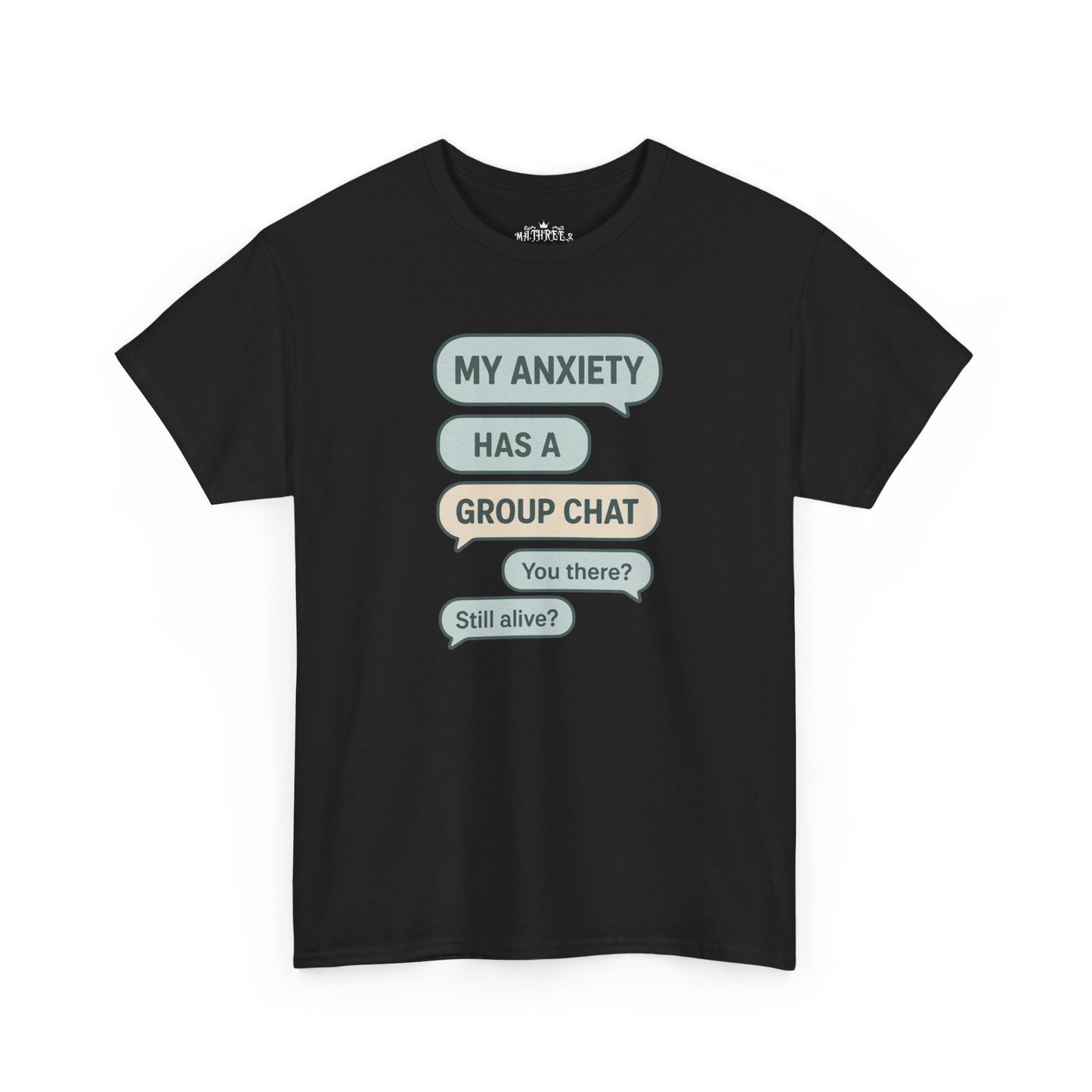 My Anxiety Has A Group Chat T-shirt