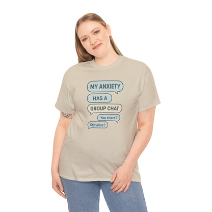 My Anxiety Has A Group Chat T-shirt