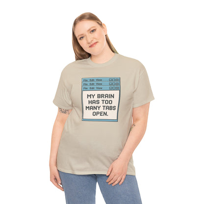 My Brain Has Too Many Tabs Tee