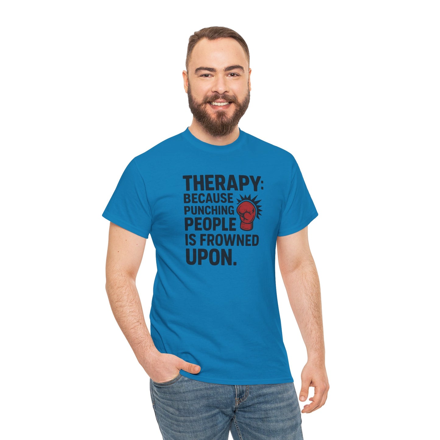 Therapy Because Punching People Is Frowned Upon T-shirt
