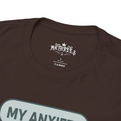 My Anxiety Has A Group Chat T-shirt