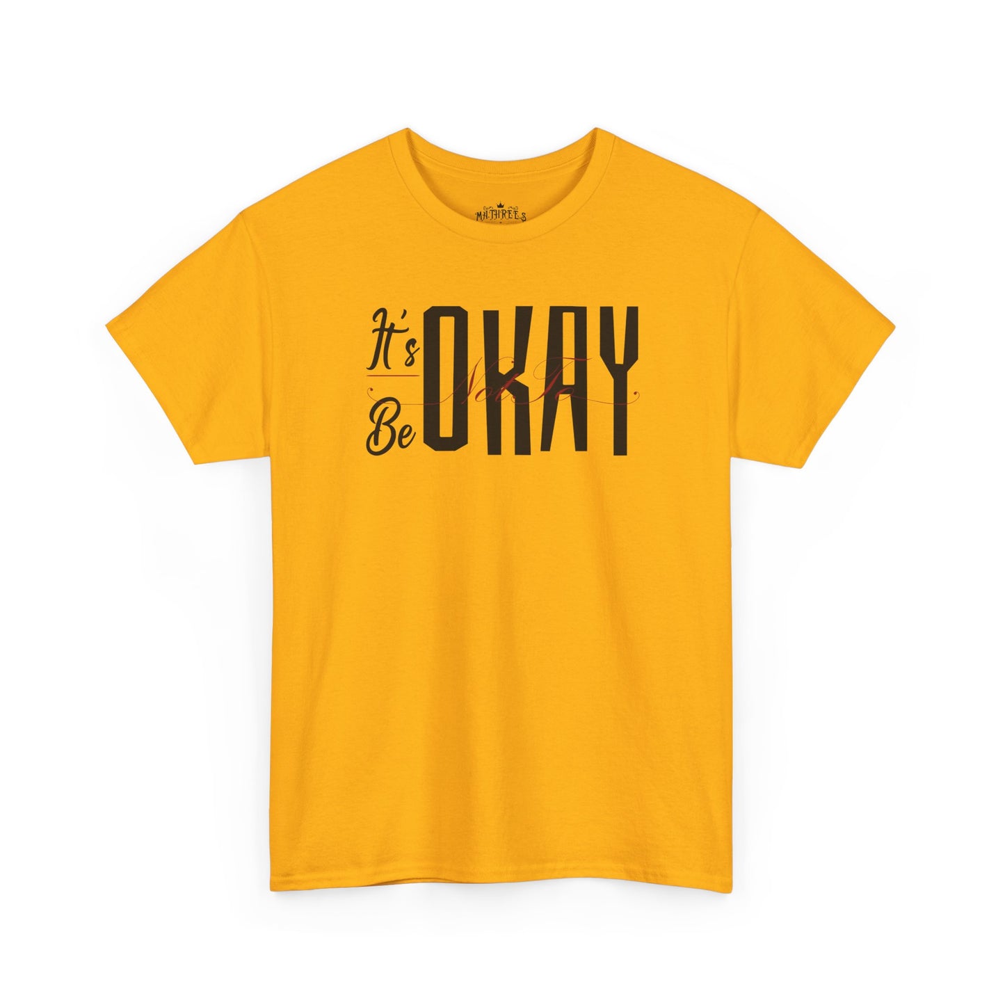 It's Okay Not to Be Okay T-Shirt — Positive Message Graphic Tee