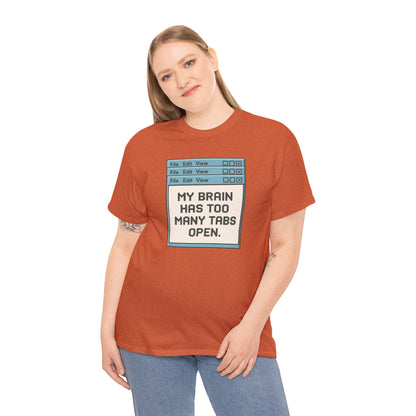 My Brain Has Too Many Tabs Tee