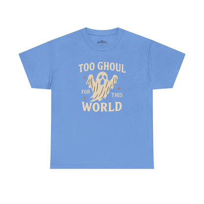 Too Ghoul For This World Tee