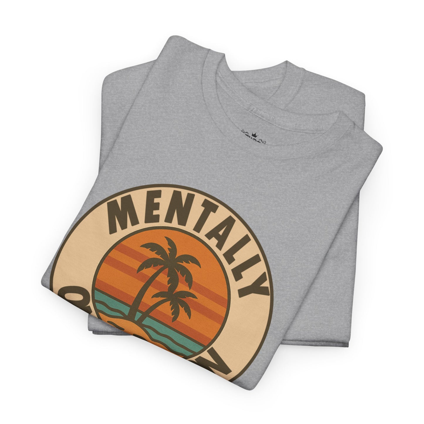 Mentally On Vacation Unknown Return Tee