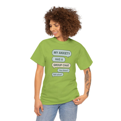My Anxiety Has A Group Chat T-shirt