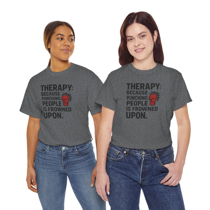 Therapy Because Punching People Is Frowned Upon T-shirt