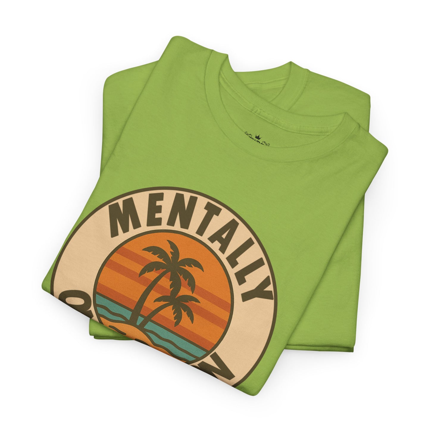 Mentally On Vacation Unknown Return Tee