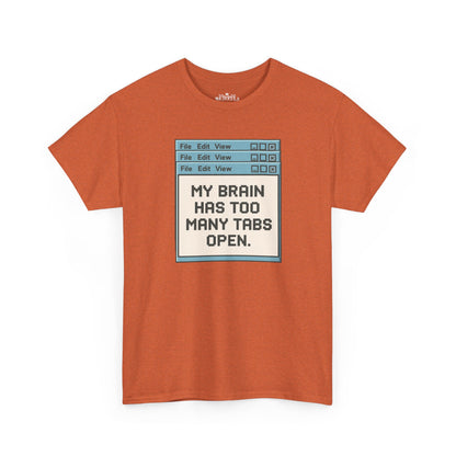 My Brain Has Too Many Tabs Tee