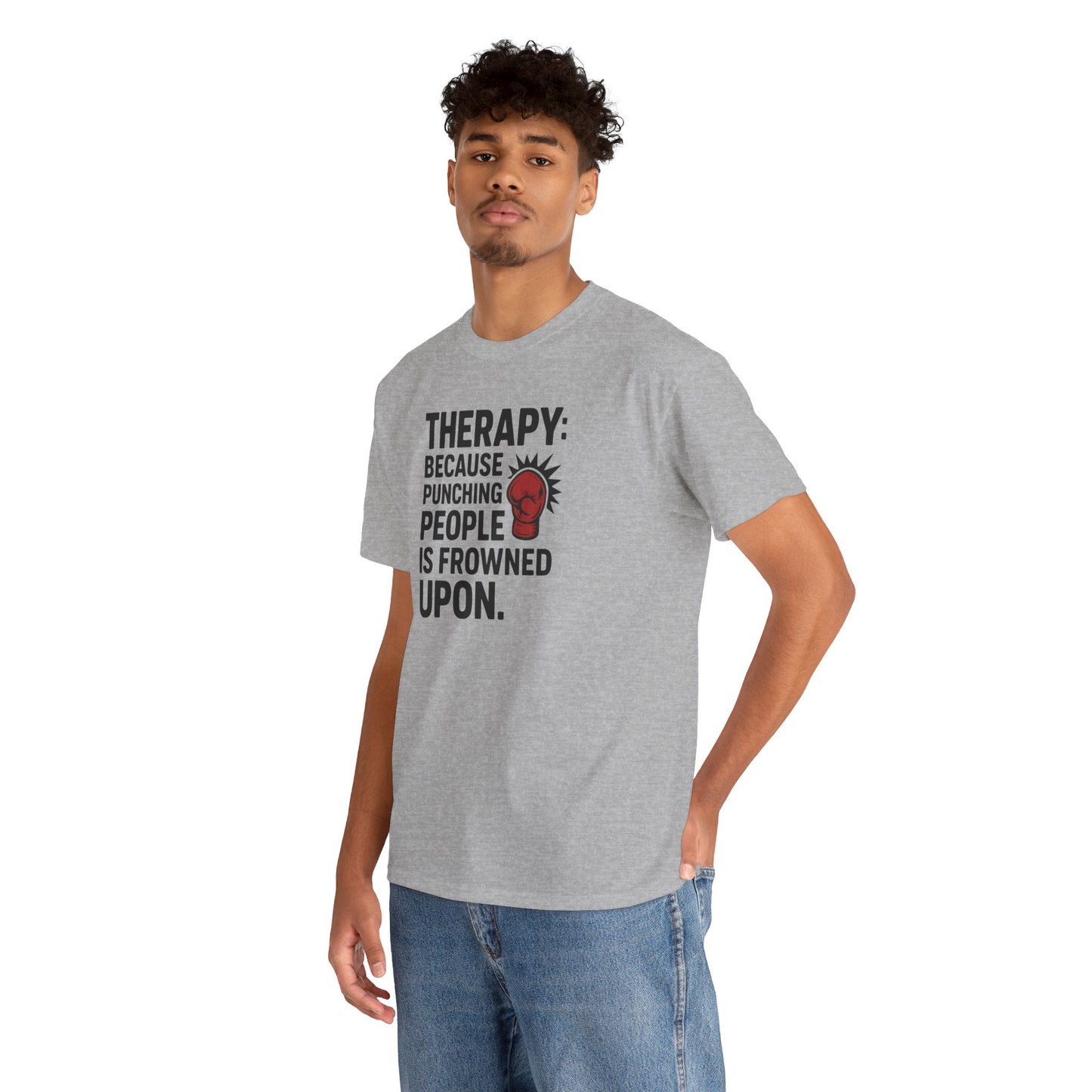 Therapy Because Punching People Is Frowned Upon T-shirt