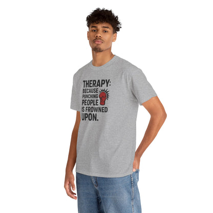 Therapy Because Punching People Is Frowned Upon T-shirt