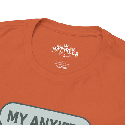 My Anxiety Has A Group Chat T-shirt