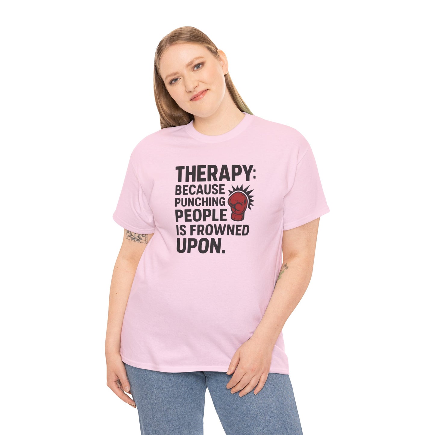 Therapy Because Punching People Is Frowned Upon T-shirt