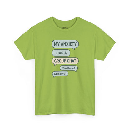 My Anxiety Has A Group Chat T-shirt