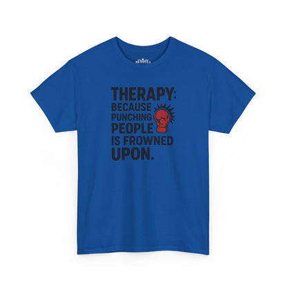 Therapy Because Punching People Is Frowned Upon T-shirt