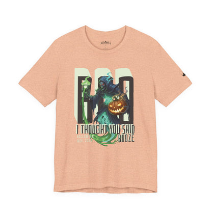 "BOO I Thought You Said Booze"