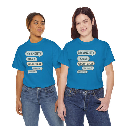 My Anxiety Has A Group Chat T-shirt
