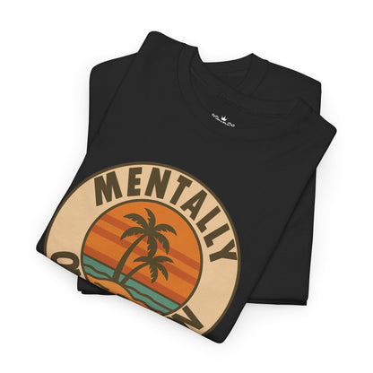 Mentally On Vacation Unknown Return Tee