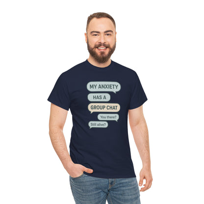 My Anxiety Has A Group Chat T-shirt