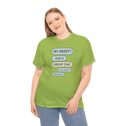 My Anxiety Has A Group Chat T-shirt