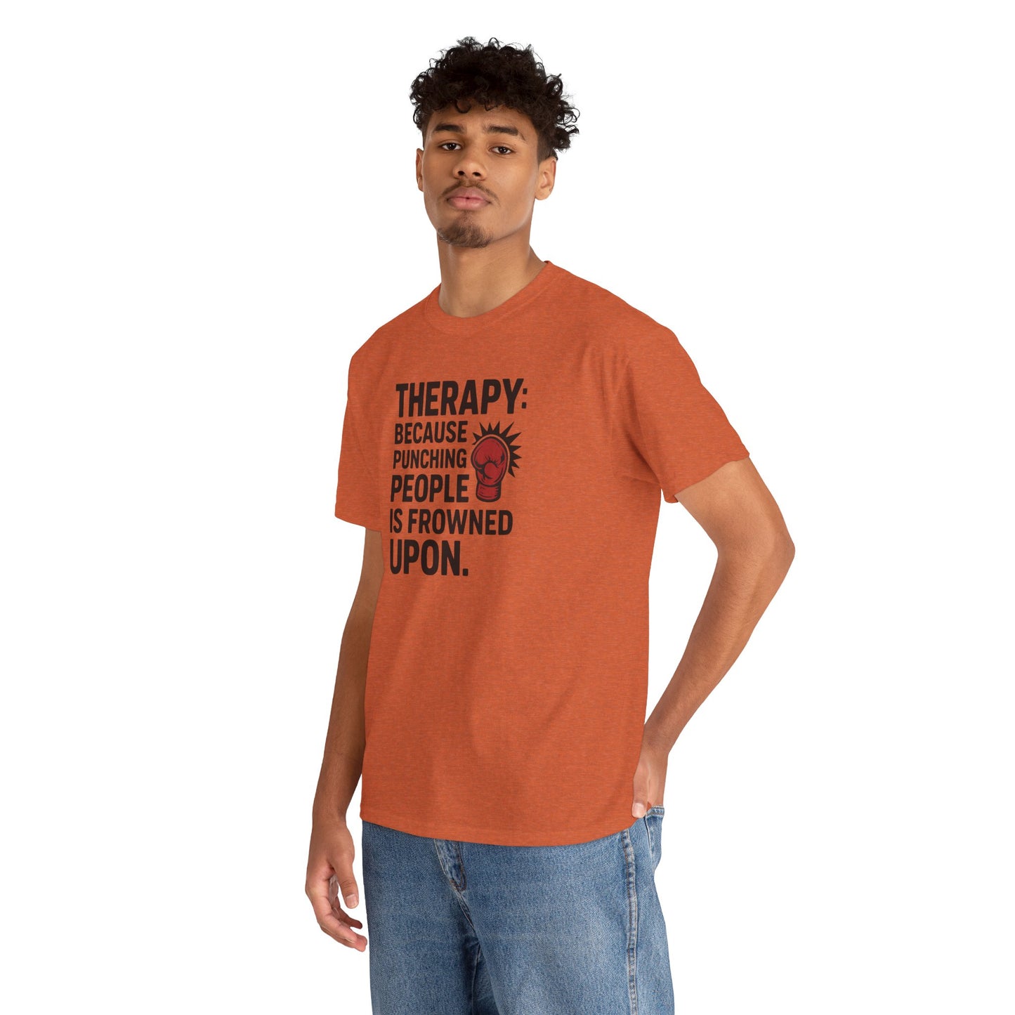 Therapy Because Punching People Is Frowned Upon T-shirt