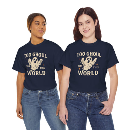 Too Ghoul For This World Tee