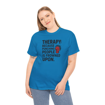 Therapy Because Punching People Is Frowned Upon T-shirt