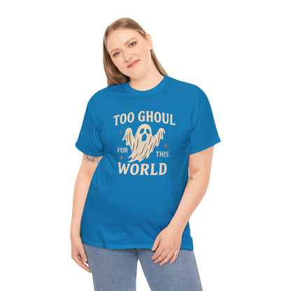Too Ghoul For This World Tee
