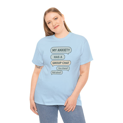 My Anxiety Has A Group Chat T-shirt