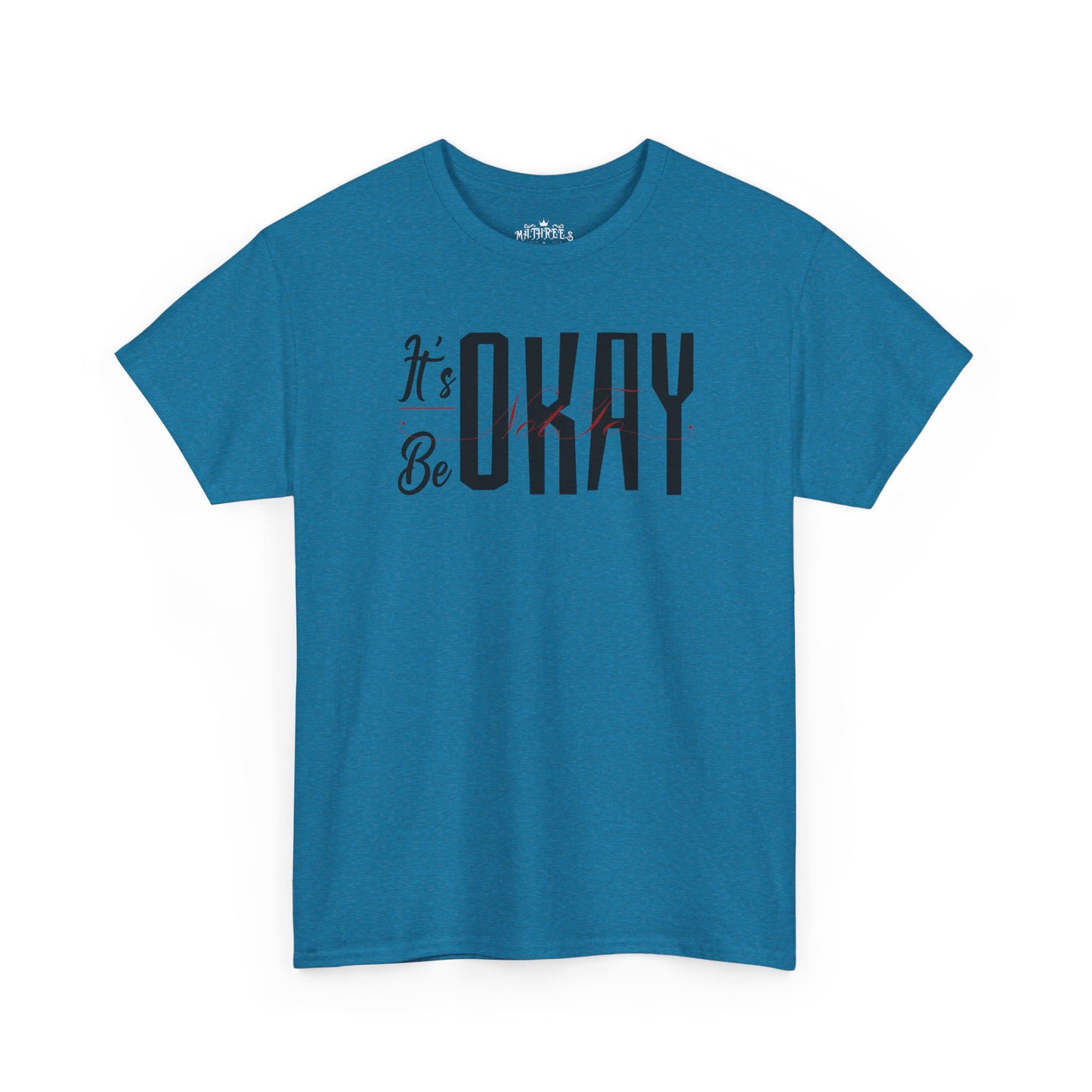 It's Okay Not to Be Okay T-Shirt — Positive Message Graphic Tee