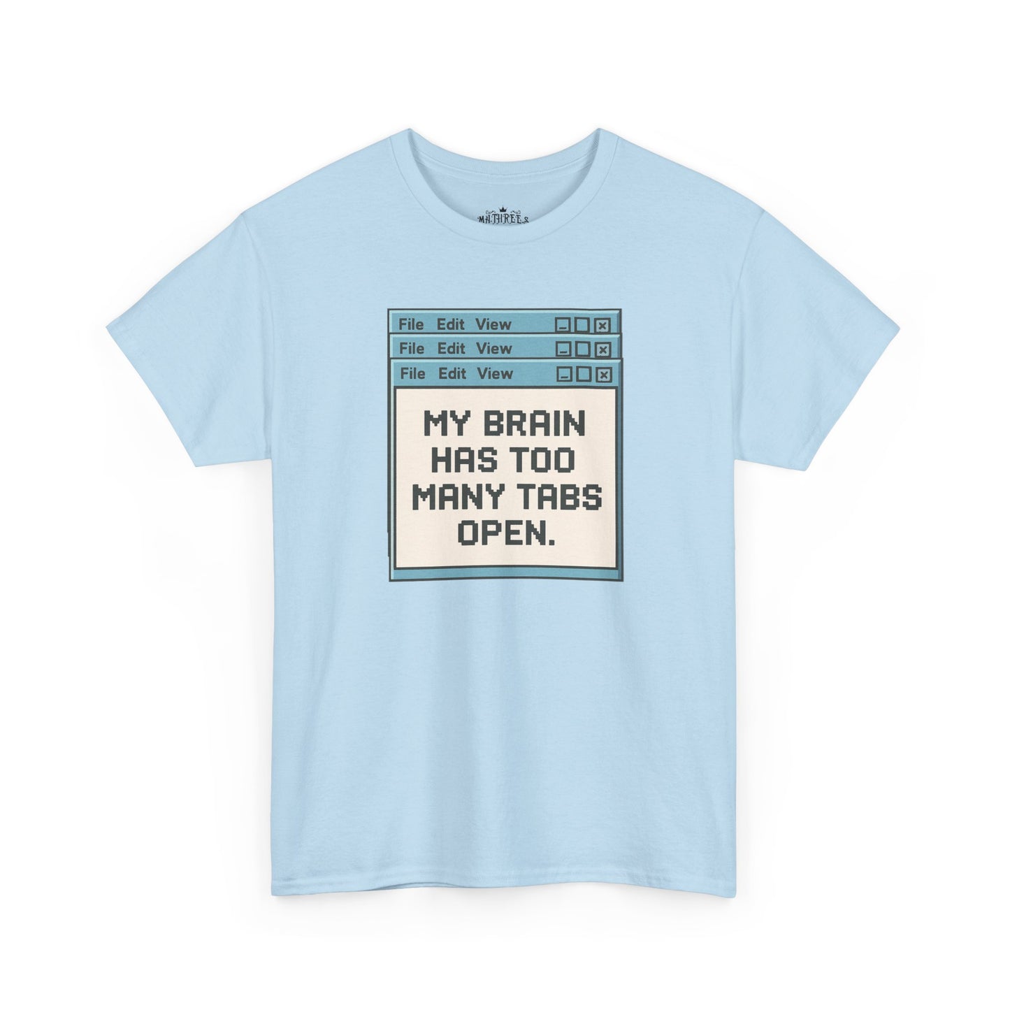 My Brain Has Too Many Tabs Tee