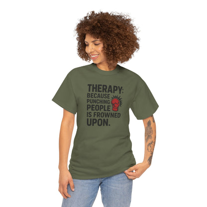 Therapy Because Punching People Is Frowned Upon T-shirt