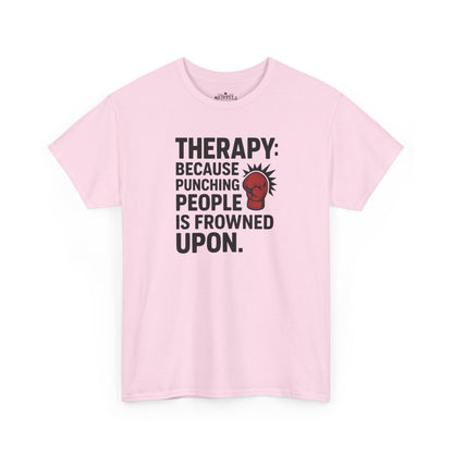 Therapy Because Punching People Is Frowned Upon T-shirt