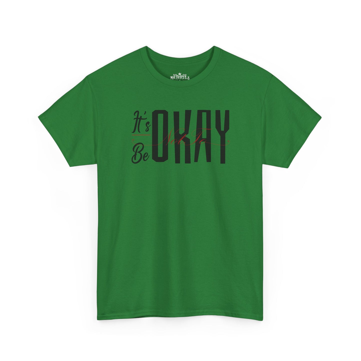 It's Okay Not to Be Okay T-Shirt — Positive Message Graphic Tee