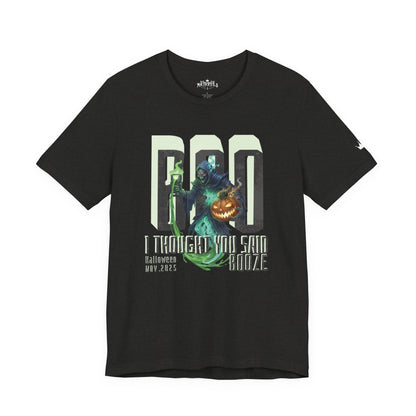 "BOO I Thought You Said Booze"