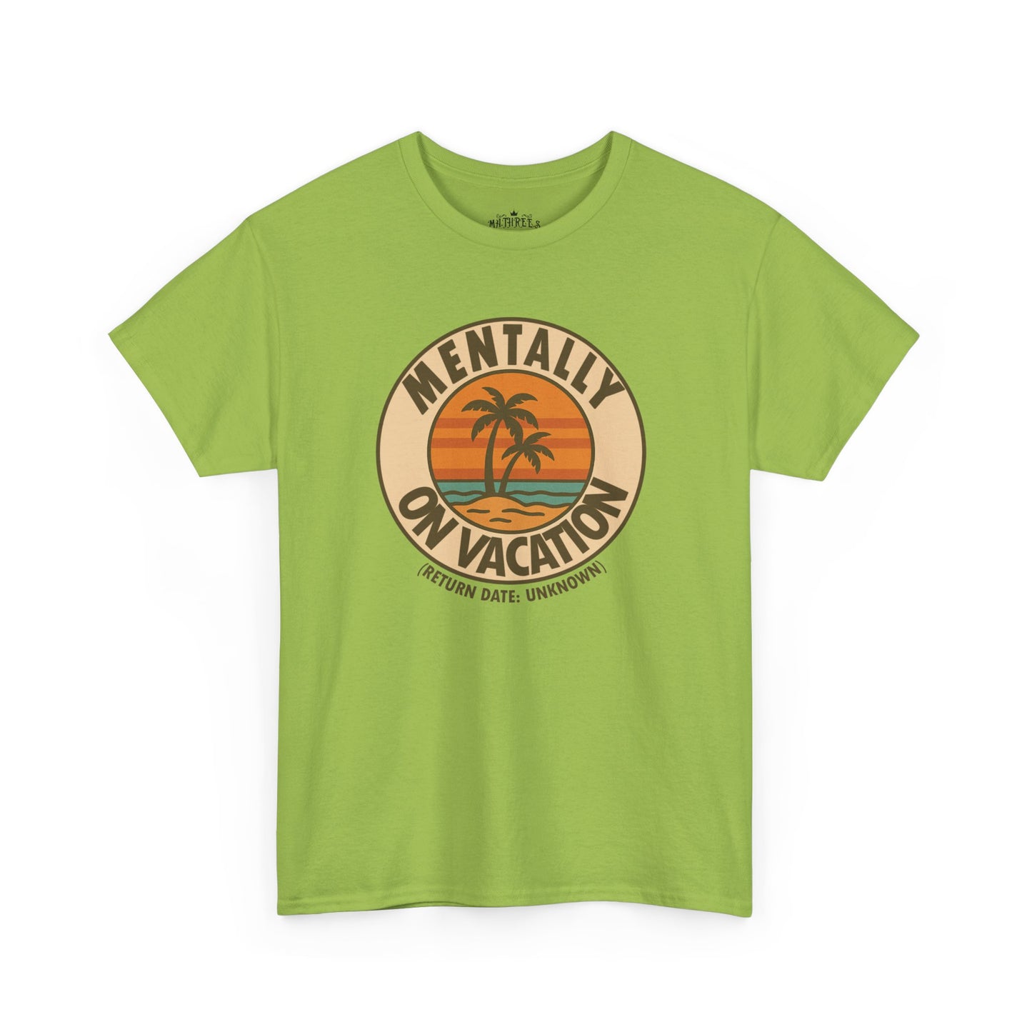 Mentally On Vacation Unknown Return Tee