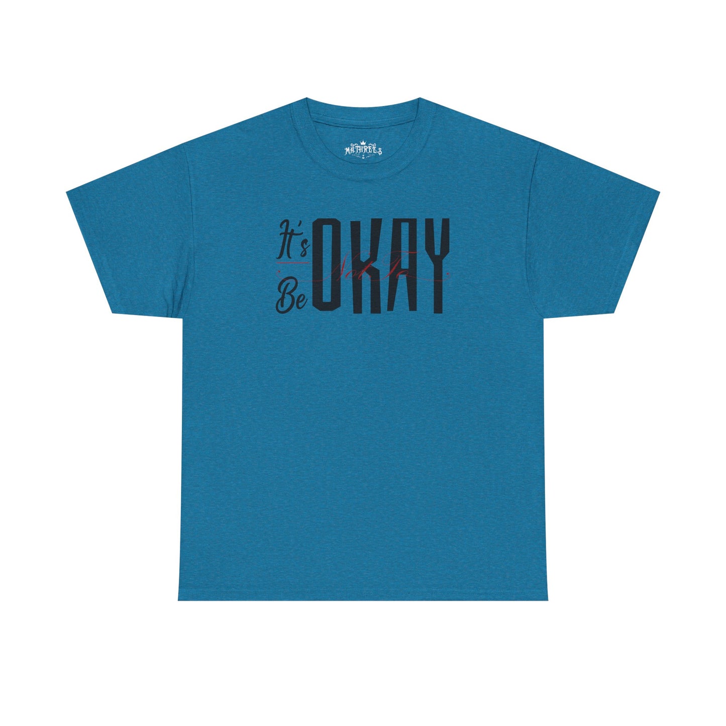 It's Okay Not to Be Okay T-Shirt — Positive Message Graphic Tee